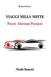 Nicolò Donetti - Viaggi nella notte - Poesie Aforismi Pensieri